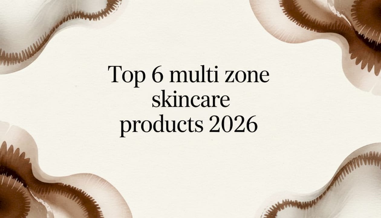 Top 6 multi zone skincare products 2026 - Body Face Scalp®